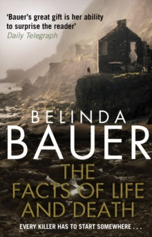 The Facts of Life and Death: From the Sunday Times bestselling author of Snap - Belinda Bauer (Paperback) 15-01-2015 