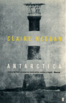 Antarctica - Claire Keegan (Paperback) 07-08-2000 