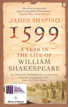 1599: A Year in the Life of William Shakespeare: Winner of the Baillie Gifford Winner of Winners Award 2023 - James Shapiro (Paperback) 06-04-2006 Winner of Samuel Johnson Prize for Non Fiction 2006 (Australia).