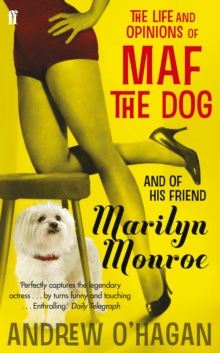 The Life and Opinions of Maf the Dog, and of his friend Marilyn Monroe - Andrew O'Hagan (Paperback) 05-05-2011 