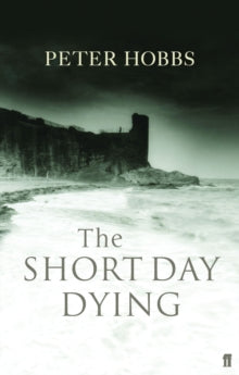 The Short Day Dying - Peter Hobbs (Paperback) 16-Mar-06 Winner of Betty Trask Award 2006. Short-listed for Whitbread Book Awards: First Novel Category 2005.