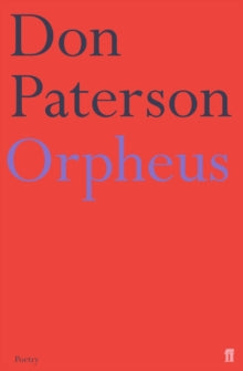 Orpheus: A Version of Raine Maria Rilke - Don Paterson (Paperback) 05-Jul-07 