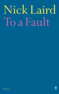 To a Fault - Nick Laird (Paperback) 20-Jan-05 Short-listed for Felix Dennis Forward Poetry Prize for Best First Collection 2005.