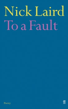 To a Fault - Nick Laird (Paperback) 20-Jan-05 Short-listed for Felix Dennis Forward Poetry Prize for Best First Collection 2005.