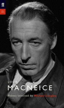 Poet to Poet  Louis MacNeice: Poems Selected by Michael Longley - Michael Longley (Paperback) 07-Apr-05 