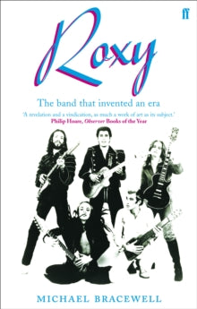 Re-make/Re-model: Art, Pop, Fashion and the making of Roxy Music, 1953-1972 - Michael Bracewell (Paperback) 02-Oct-08 