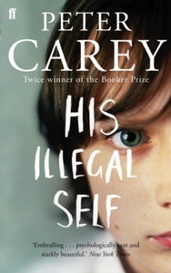His Illegal Self - Peter Carey (Paperback) 05-Mar-09 