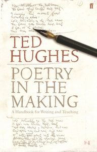 Poetry in the Making: A Handbook for Writing and Teaching - Ted Hughes (Paperback) 16-10-2008 