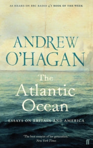 The Atlantic Ocean: Essays on Britain and America - Andrew O'Hagan (Paperback) 06-08-2009 