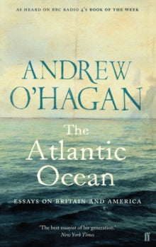 The Atlantic Ocean: Essays on Britain and America - Andrew O'Hagan (Paperback) 06-08-2009 
