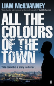 All the Colours of the Town - Liam McIlvanney (Paperback) 05-08-2010 