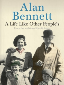 A Life Like Other People's - Alan Bennett; Alan Bennett; Alan Bennett (Paperback) 29-04-2010 