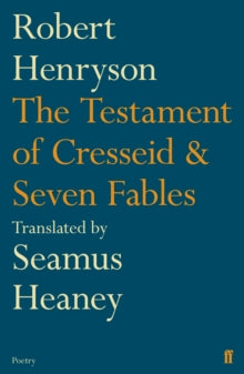 The Testament of Cresseid & Seven Fables: Translated by Seamus Heaney - Seamus Heaney (Paperback) 01-Apr-10 