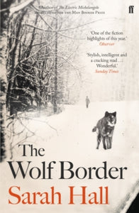 The Wolf Border - Sarah Hall (Paperback) 03-03-2016 Short-listed for James Tait Black Memorial Prize (Fiction) 2016.