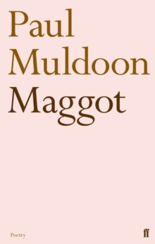 Maggot - Paul Muldoon (Paperback) 01-Sep-11 