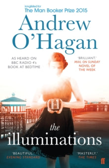 The Illuminations - Andrew O'Hagan (Paperback) 31-12-2015 Short-listed for Saltire Society Scottish Fiction Book of the Year Award 2015.