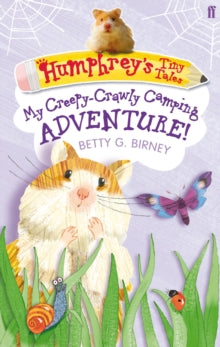 Humphrey's Tiny Tales 3: My Creepy-Crawly Camping Adventure! - Betty G. Birney (Paperback) 29-Sep-11 