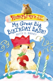 Humphrey's Tiny Tales 4: My Great Big Birthday Bash! - Betty G. Birney (Paperback) 01-Mar-12 