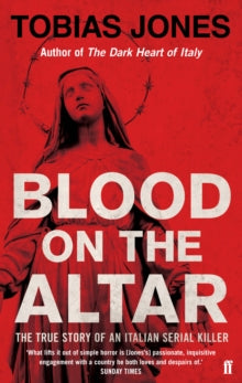 Blood on the Altar - Tobias Jones (Paperback) 07-02-2013 
