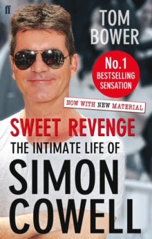 Sweet Revenge: The Intimate Life of Simon Cowell - Tom Bower (Paperback) 13-09-2012 