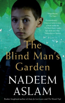 The Blind Man's Garden - Nadeem Aslam (Paperback) 06-02-2014 Short-listed for Ondaatje Prize 2014.