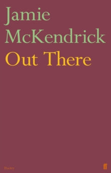 Out There - Jamie McKendrick (Paperback) 04-10-2012 