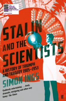 Stalin and the Scientists: A History of Triumph and Tragedy 1905-1953 - Simon Ings (Paperback) 04-05-2017 