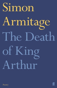 The Death of King Arthur - Simon Armitage (Paperback) 03-03-2022 