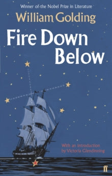 Fire Down Below: With an introduction by Victoria Glendinning - William Golding; Victoria  Glendinning (Paperback) 07-11-2013 