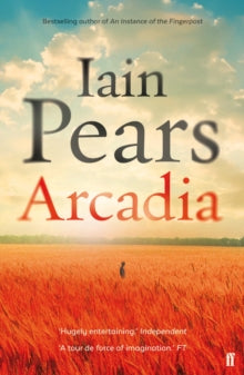 Arcadia - Iain Pears (Paperback) 02-06-2016 Short-listed for Arthur C. Clarke Award 2016.