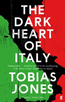 The Dark Heart of Italy - Tobias Jones (Paperback) 18-07-2013 