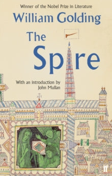 The Spire - William Golding; John Mullan (Paperback) 07-11-2013 