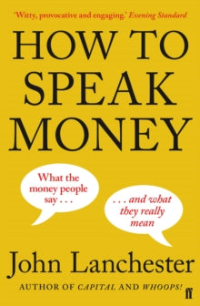 How to Speak Money - John Lanchester (Paperback) 26-03-2015 