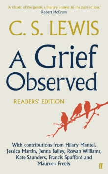 A Grief Observed (Readers' Edition) - C.S. Lewis; Hilary  Mantel; Francis Spufford; Rowan Williams; Jenna Bailey; Kate Saunders; Maureen Freely; Jessica Martin (Paperback) 01-01-2015 