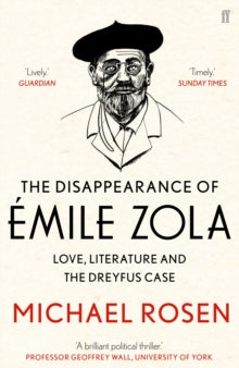 The Disappearance of Emile Zola: Love, Literature and the Dreyfus Case - Michael Rosen (Paperback) 04-01-2018 