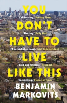 You Don't Have To Live Like This - Benjamin Markovits (Paperback) 07-07-2016 Winner of James Tait Black Memorial Prize (Fiction) 2016.