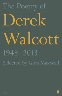 The Poetry of Derek Walcott 1948-2013 - Derek Walcott Estate (Paperback) 15-08-2019 