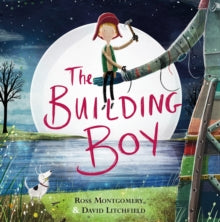 The Building Boy - Ross Montgomery; David Litchfield (Paperback) 01-09-2016 