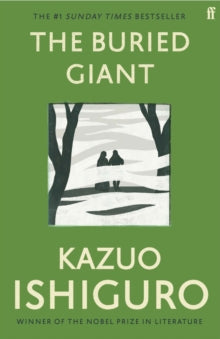 The Buried Giant - Kazuo Ishiguro (Paperback) 28-01-2016 Winner of Nobel Prize in Literature 2017 (Sweden).