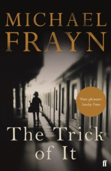 The Trick of It - Michael Frayn (Paperback) 03-Aug-17 