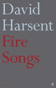 Fire Songs - David Harsent (Paperback) 05-03-2015 