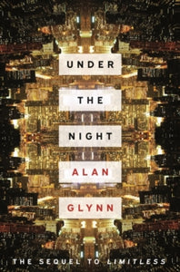 Under the Night - Alan Glynn (Paperback) 04-10-2018 