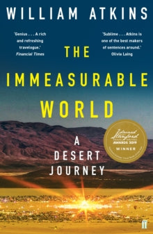 The Immeasurable World: A Desert Journey - William Atkins (Paperback) 06-Jun-19 