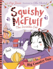 Squishy McFluff the Invisible Cat  Squishy McFluff: Big Country Fair - Pip Jones; Ella Okstad (Paperback) 06-10-2016 