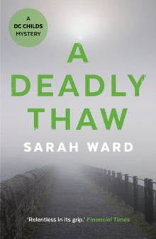 DC Childs mystery  A Deadly Thaw - Sarah Ward (Paperback) 02-02-2017 