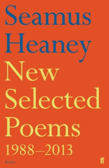 New Selected Poems 1988-2013 - Seamus Heaney (Paperback) 15-10-2015 
