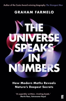 The Universe Speaks in Numbers: How Modern Maths Reveals Nature's Deepest Secrets - Graham Farmelo (Paperback) 07-01-2021 