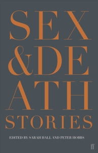 Sex & Death: Stories - Sarah Hall; Peter Hobbs; Kevin Barry; Ali Smith; Jon McGregor (Paperback) 03-08-2017 