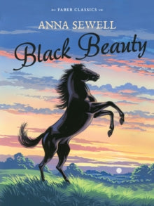 Black Beauty: Faber Children's Classics - Anna Sewell (Paperback) 02-07-2015 