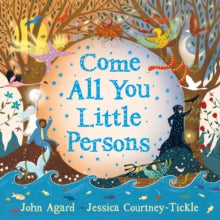 Come All You Little Persons - John Agard; Jessica Courtney Tickle (Paperback) 07-09-2017 